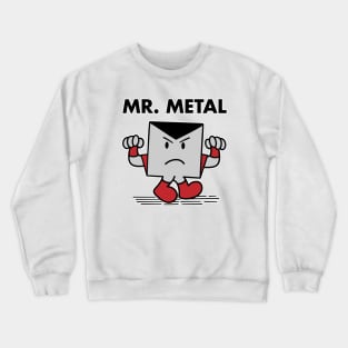 Mr. Metal Crewneck Sweatshirt